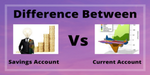 Difference Between Current Account and Savings Account